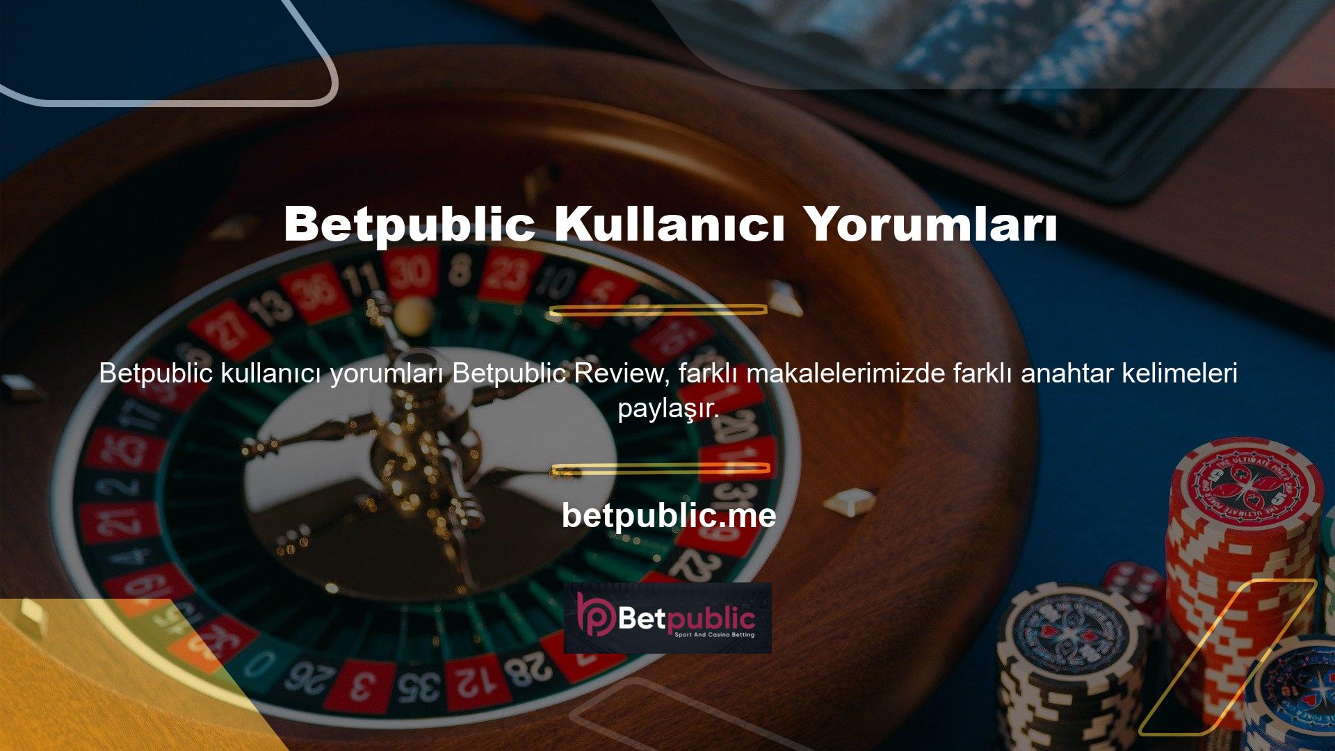 Betpublic müşteri hizmetleri, aldıkları geri bildirimlere göre sistemin adresini değiştiriyor